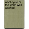 Wool Cycle Or The World Well Washed by D.M. Roberts