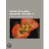 Wooster Alumni Bulletin (Volume 11) by College Of Wooster Alumni Association