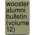Wooster Alumni Bulletin (Volume 12)