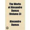 Works of Alexandre Dumas (Volume 3) by pere Alexandre Dumas