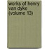 Works of Henry Van Dyke (Volume 13)