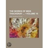 Works of Miss Thackeray (Volume 10) door Anne Thackeray Ritchie