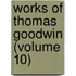 Works of Thomas Goodwin (Volume 10)