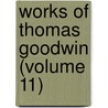 Works of Thomas Goodwin (Volume 11) door Thomas Goodwin