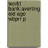World Bank:averting Old Age Wbprr P