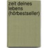 Zeit deines Lebens (Hörbestseller)