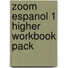 Zoom Espanol 1 Higher Workbook Pack door Vincent Everett