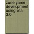 Zune Game Development Using Xna 3.0
