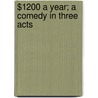 $1200 a Year; A Comedy in Three Acts door Edna Ferber