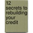 12 Secrets to Rebuilding Your Credit