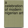 A Celebration of Modern Nigerian Art door George Edozie