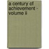 A Century Of Achievement - Volume Ii