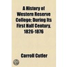 A History Of Western Reserve College door Carroll Cutler