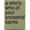 A Who's Who Of Your Ancestral Saints door Alan J. Koman