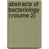 Abstracts of Bacteriology (Volume 2)