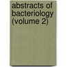 Abstracts of Bacteriology (Volume 2) door American Society for Microbiology