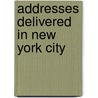 Addresses Delivered In New York City by Alpha Delta Phi