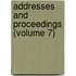 Addresses and Proceedings (Volume 7)