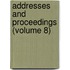 Addresses and Proceedings (Volume 8)