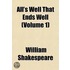 All's Well That Ends Well (Volume 1)