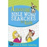 Amazing Bible Word Searches For Kids by Ruth Spiering