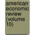 American Economic Review (Volume 10)