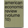 American Economic Review (Volume 10) door American Economic Association