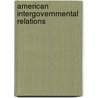 American Intergovernmental Relations door Robert K. Christensen
