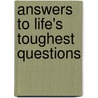 Answers To Life's Toughest Questions by Sr Rick Warren