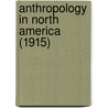 Anthropology in North America (1915) by Roland B. Dixon