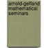 Arnold-Gelfand Mathematical Seminars