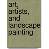 Art, Artists, And Landscape Painting door William James Laidlay