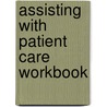 Assisting with Patient Care Workbook by Bernie Gorek