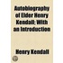 Autobiography Of Elder Henry Kendall