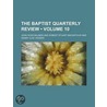 Baptist Quarterly Review (Volume 10) door John Ross Baumes