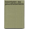 Basenfasten: Das Gesundheitserlebnis by Sabine Wacker