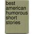Best American Humorous Short Stories