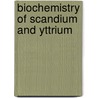 Biochemistry Of Scandium And Yttrium door Chaim T. Horovitz