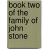 Book Two Of The Family Of John Stone door Truman Lewis Stone