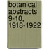 Botanical Abstracts  9-10, 1918-1922