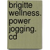 Brigitte Wellness. Power Jogging. Cd door Onbekend