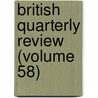 British Quarterly Review (Volume 58) by General Books