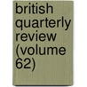 British Quarterly Review (Volume 62) door Robert Vaughan