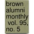 Brown Alumni Monthly  Vol. 95, No. 5