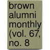 Brown Alumni Monthly (Vol. 67, No. 8 by Brown University