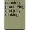 Canning, Preserving and Jelly Making door Janet McKenzie Hill
