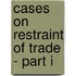 Cases On Restraint Of Trade - Part I