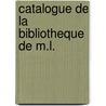 Catalogue De La Bibliotheque De M.L. by Guillaume Libri