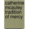 Catherine McAuley Tradition of Mercy door Mary C. Sullivan