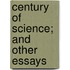 Century Of Science; And Other Essays